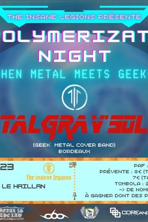 THE POLYMERIZATION'S NIGHT - WHEN METAL MEETS GEEKS : CHILDREN OF BORDEAUX + METAL GRAV' SOLIDE + SEGRAS