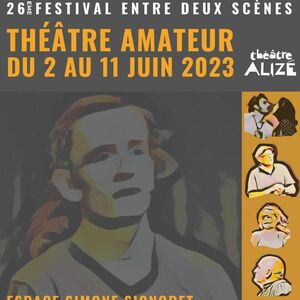 26ème Festival Entre-Deux-Scènes de Théâtre Amateur