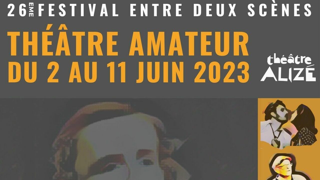 26ème Festival Entre-Deux-Scènes de Théâtre Amateur