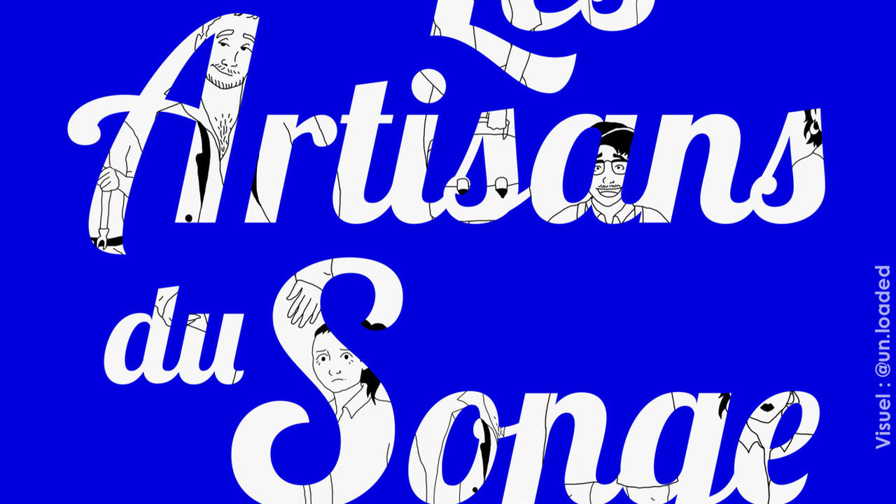 Les artisans du songe