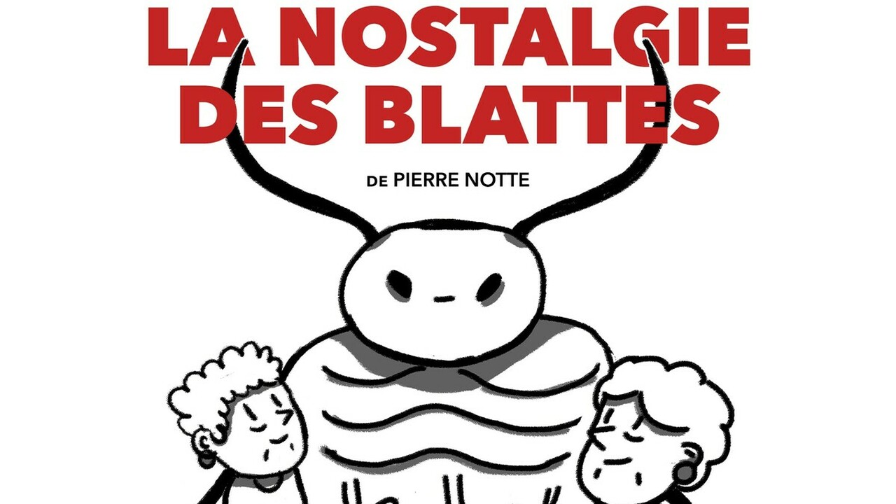 La nostalgie des blattes