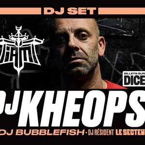 LE SECTEUR invite DJ KHEOPS  ★ d