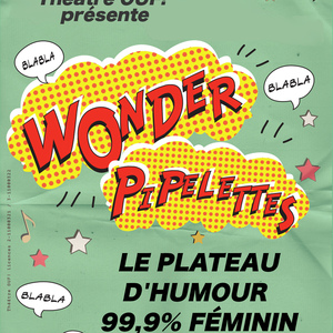 Les Wonder Pipelettes se couchent tard - Plateau - Festival Wonder Pipelettes