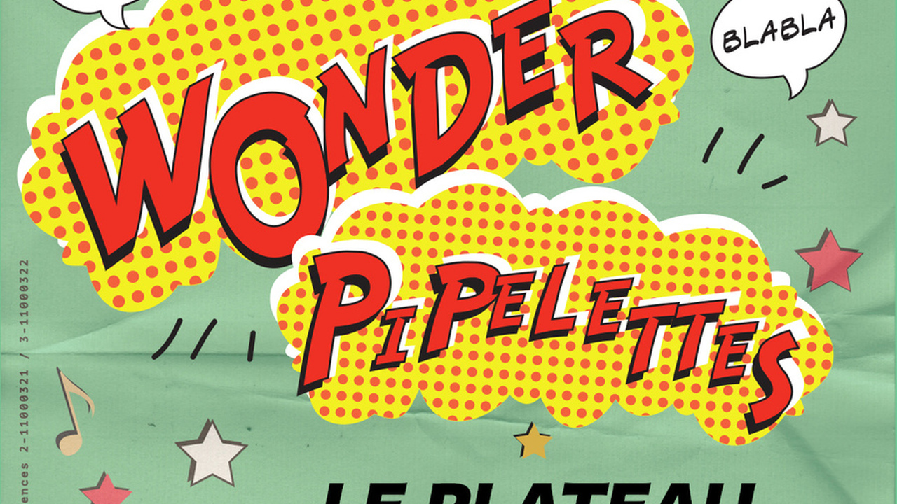 Les Wonder Pipelettes se couchent tard - Plateau - Festival Wonder Pipelettes