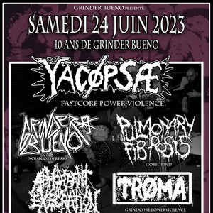 Concert des 10 ans de Grinder Bueno (avec Yacopsae,Pulmonary fibrosis...)