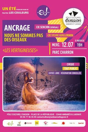Les Vertigineuses  « ANCRAGE » Cie SenCirk (Sénégal) + « Nous ne sommes pas des oiseaux » Cie Sylvie Guillermin
