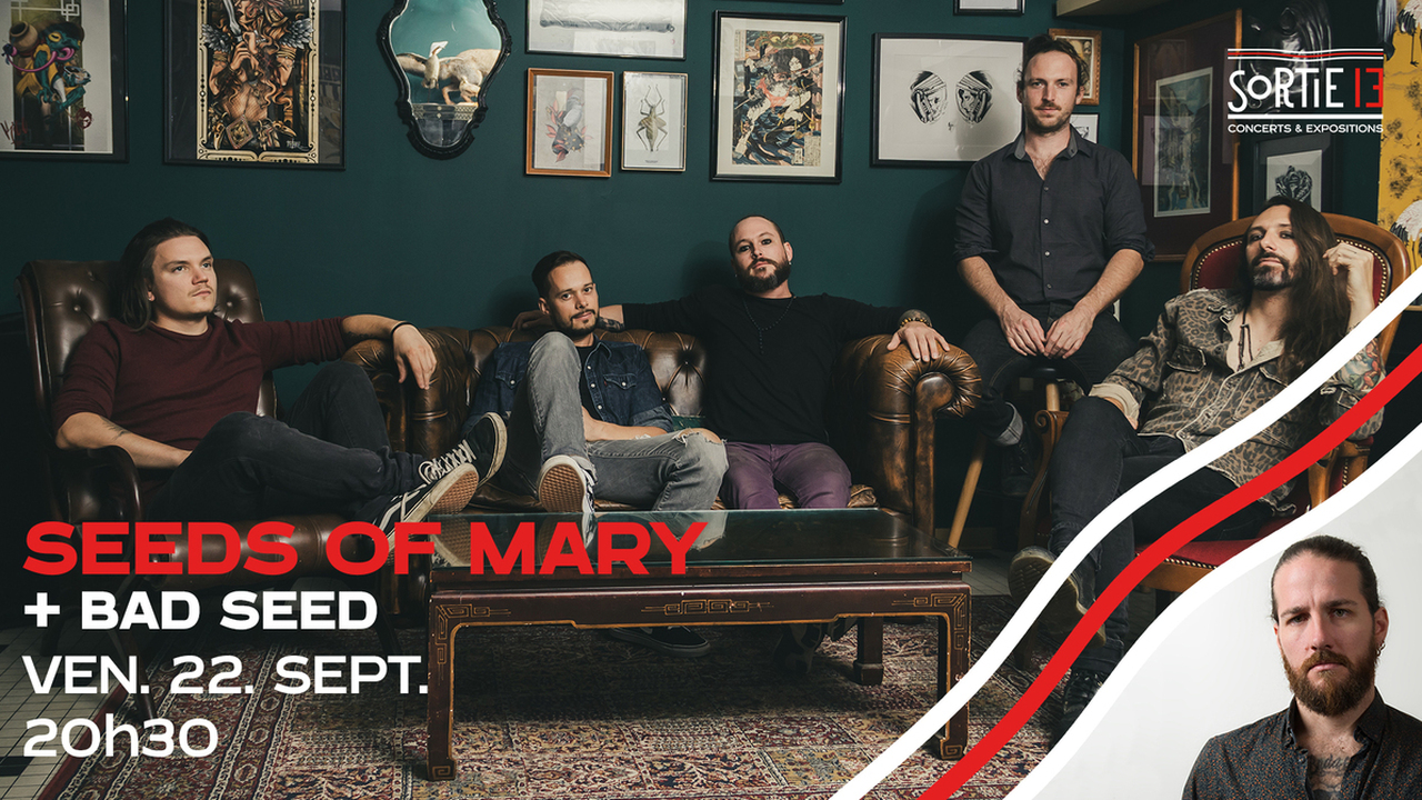 SEEDS OF MARY + BAD SEED • Sortie 13 • Pessac