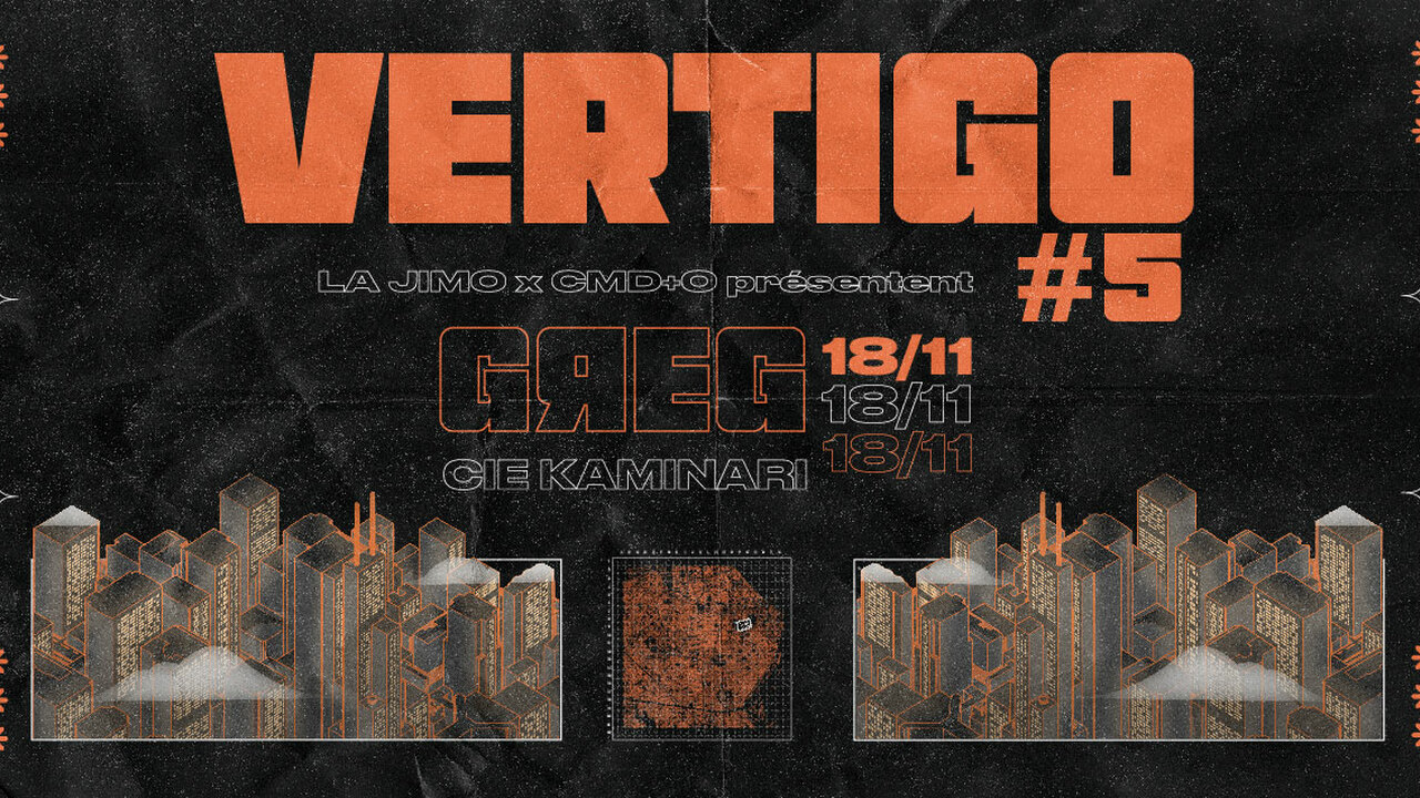 Vertigo #5 : GЯEG  + Cie Kaminari + La Jimo + Cmd+O