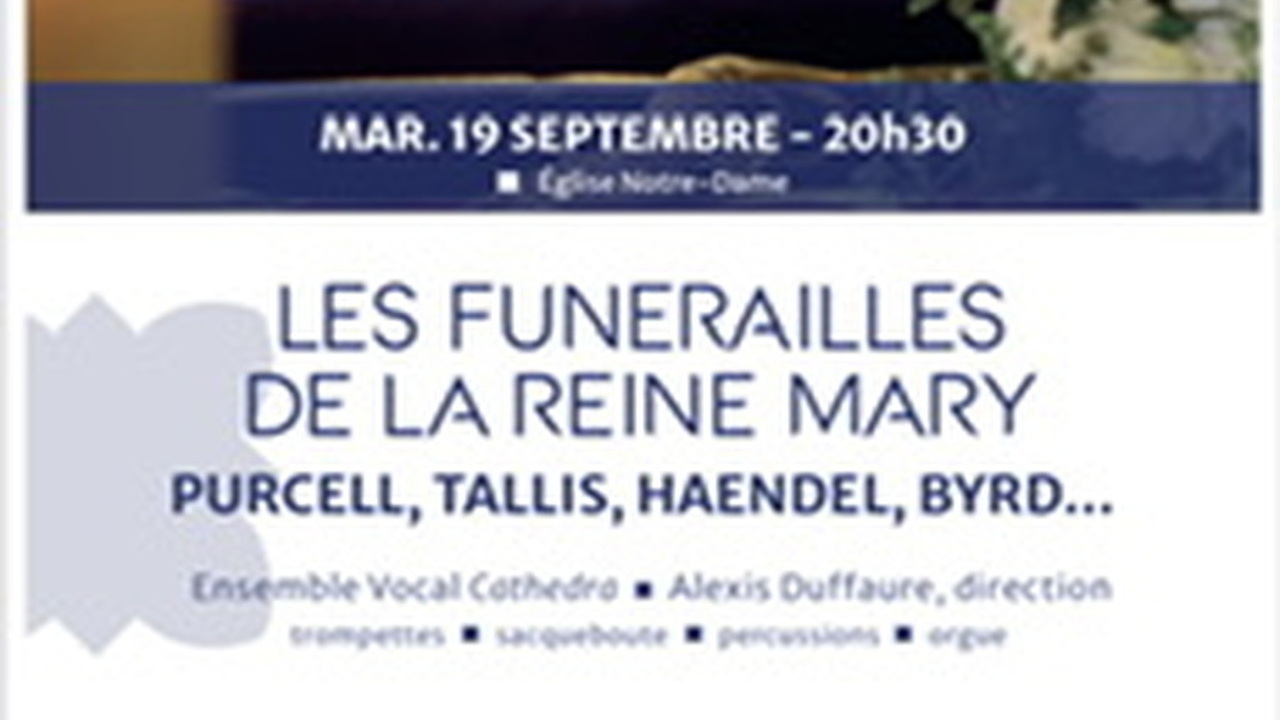 LES FUNERAILLES DE LA REINE MARY PURCELL, TALLIS, HAENDEL, BYRD...