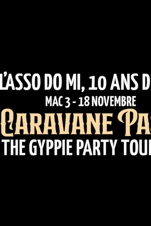 L'Asso Do Mi, 10 ans déjà ! La Caravane Passe // The Gyppie Party Tour