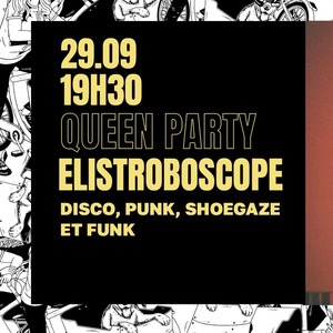 QUEEN PARTY – Elistroboscope DJ Party