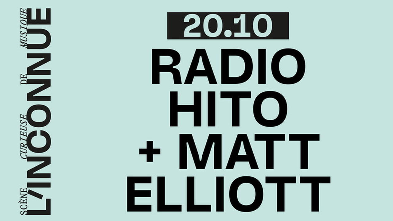 MATT ELLIOTT (solo) +  RADIO HITO (solo)