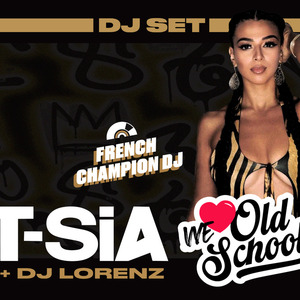 T-SIA - FRENCH CHAMPION DJ ★ WE LOVE OLD SCHOOL