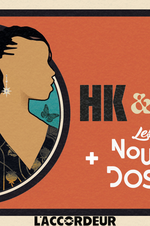 HK & Awa Ly + Les Nouveaux Dossiers