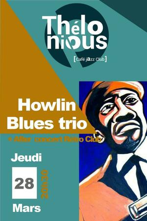 The Howlin' Blues trio + After Rétro club