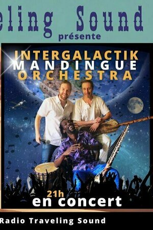 Intergalactik Mandingue Orchestra + Travelling sound DJ set