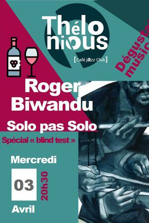 Roger Biwandu + Dégustation musicale, ''les vins de terroirs, vins de Rugby''