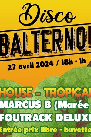 DISCO BALTERNO! (Plein air) - MARCUS B + 22 & OLYNDE + FOUTRACK DELUXE + DJ VELO