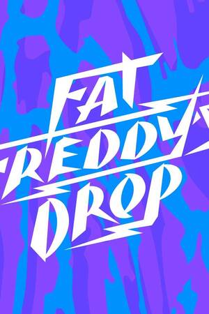 FAT FREDDY’S DROP