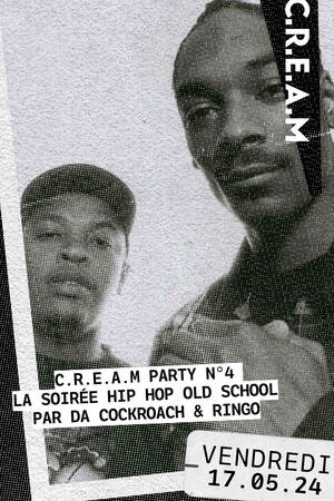 C.R.E.A.M Party n°4 : la soirée hip hop old school par Da Cockroach & Ringo