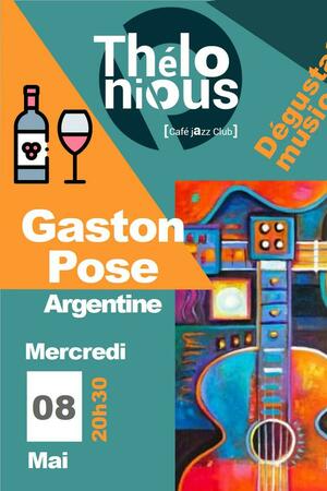 Gaston Pose + dégustation musicale ''les vins d'Amérique Latine''