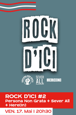 Rock d'Ici : HERE[IN] · Sever All · Persona Non Grata