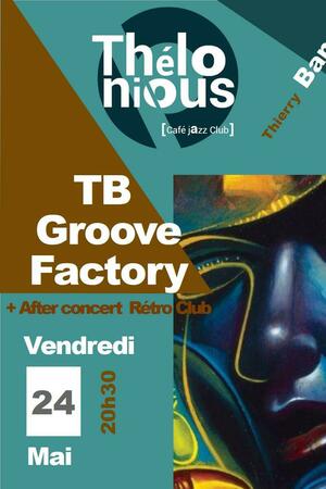 TB groove factory + After Rétro Club