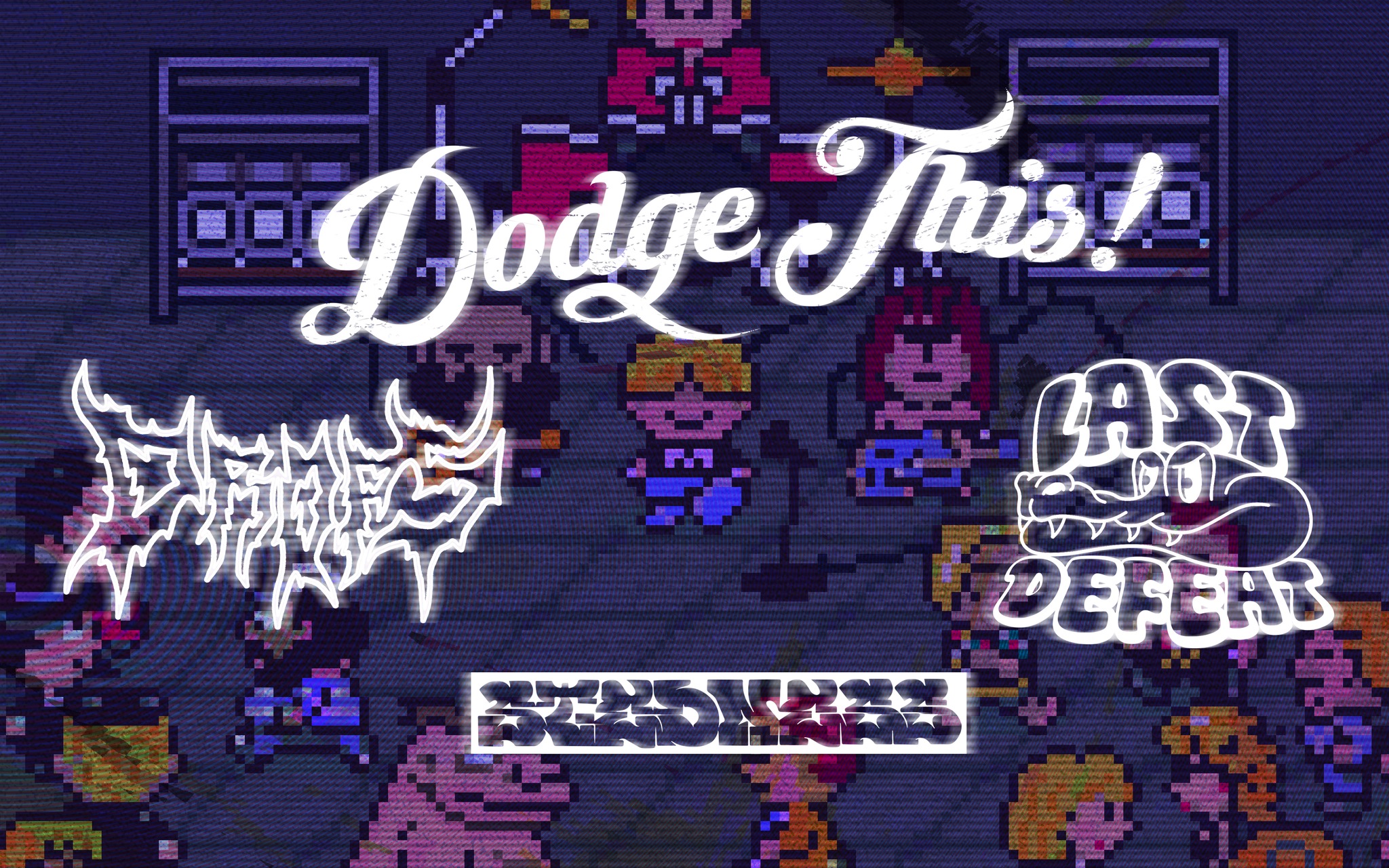 Dodge This! + Drops + Last Defeat + Stedness