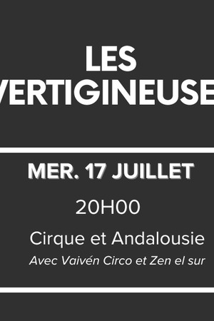 Les Vertigineuses (Cirque et Andalousie)