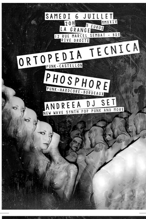 Ortopedia Tecnica + Phosphore + DJ set Andreea 