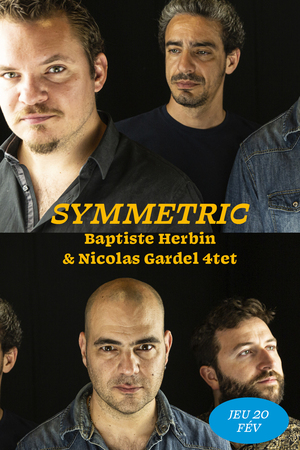 Les Jeudis du Jazz -Baptiste Herbin & Nicolas Gardel 4tet SYMMETRIC