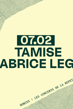 TAMISE + FABRICE LEGAL soirée ''Homies !''