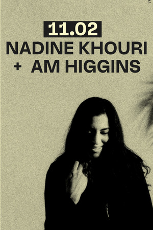 NADINE KHOURI + AM HIGGINS 