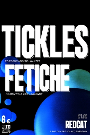TICKLES + FÉTICHE 