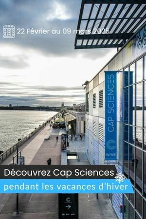 Découvrez le programme des vacances d'hiver à Cap Sciences !