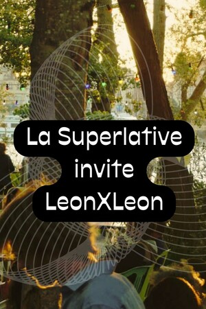 La Superlative invite LeonXLeon