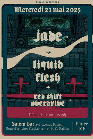Death Metal : Jade (ESP) + Liquid Flesh + Red Shift Overdrive