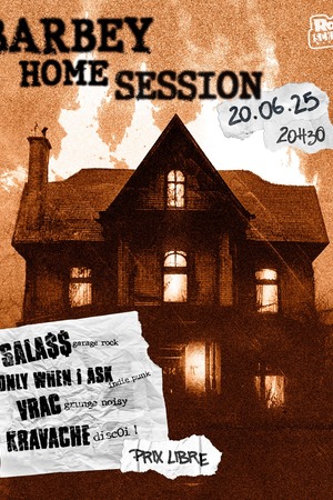 Barbey Home Session #6 : Sala$$ + Only When I Ask + Vrac + Kravache