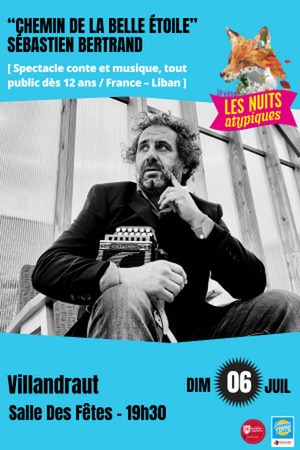 Les Nuits Atypiques : « Chemin de la Belle Étoile » Sébastien Bertrand