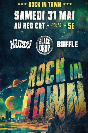 Rock In Town : Buffle + Muddy + Black Drop