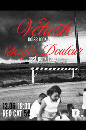Vétuste (Noise Rock / Tours) + Souffre Douleur (Post-Punk / Bordeaux)