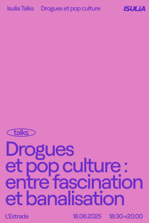 Isulia Talks ~ Drogues et pop culture : entre fascination et banalisation