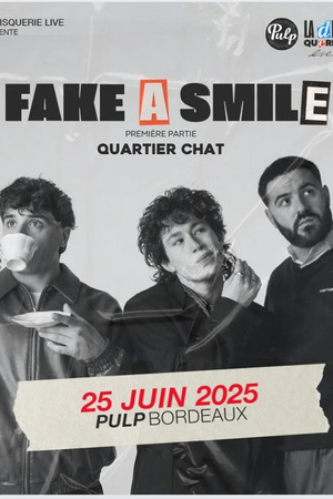 LA DISQUERIE LIVE Présente : **FAKE A SMILE X QUARTIER CHAT**