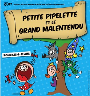 Petite Pipelette et le Grand Malentendu - Jeune Public