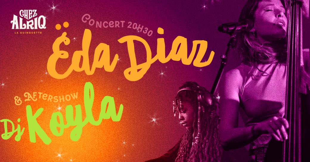 Ouverture de la saison Off de la Guinguette :  ËDA DIAZ + DJ KOYLA