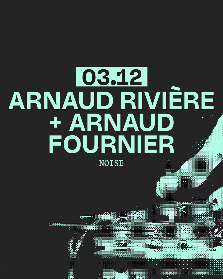 ARNAUD RIVIÈRE + ARNAUD FOURNIER