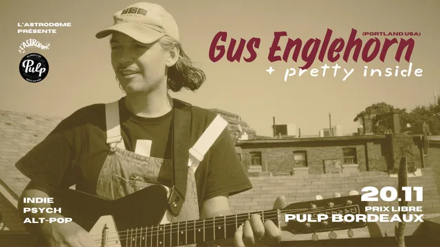 Gus Englehorn + Pretty Inside