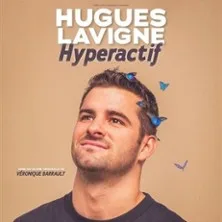 Hugues Lavigne - Hyperactif