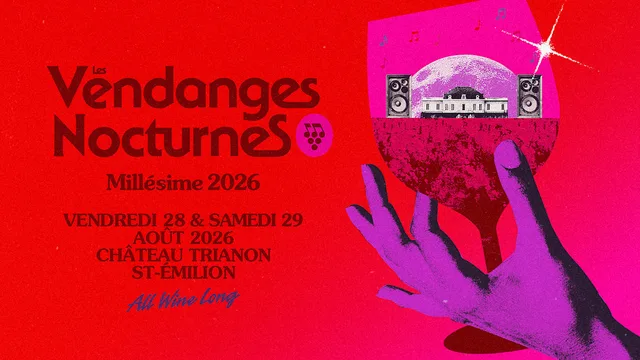 Les Vendanges Nocturnes 2026 au Château Trianon
