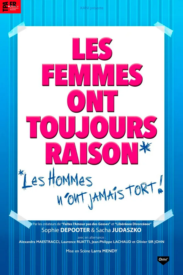 Les femmes ont toujours raison, les hommes n'ont jamais tort !